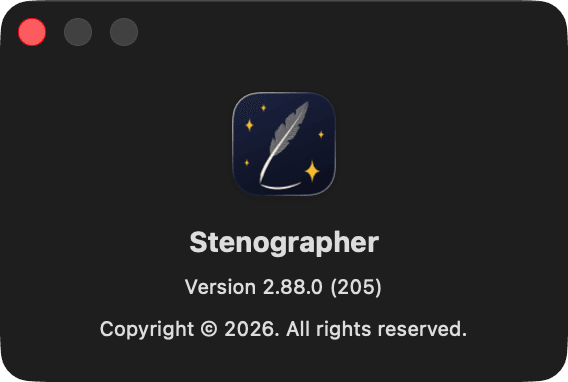Stenographer's About window: the app icon above the name Stenographer, version 2.88.0 build 205, and a 2026 copyright notice